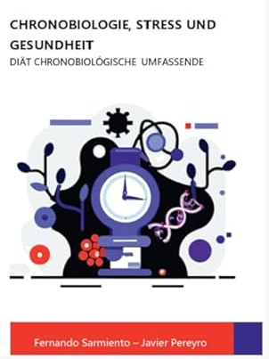 German Edition | CHRONOBIOLOGIE, STRESS UND GESUNDHEIT: DIÄT CHRONOBIOLOGISCHE UMFASSENDE